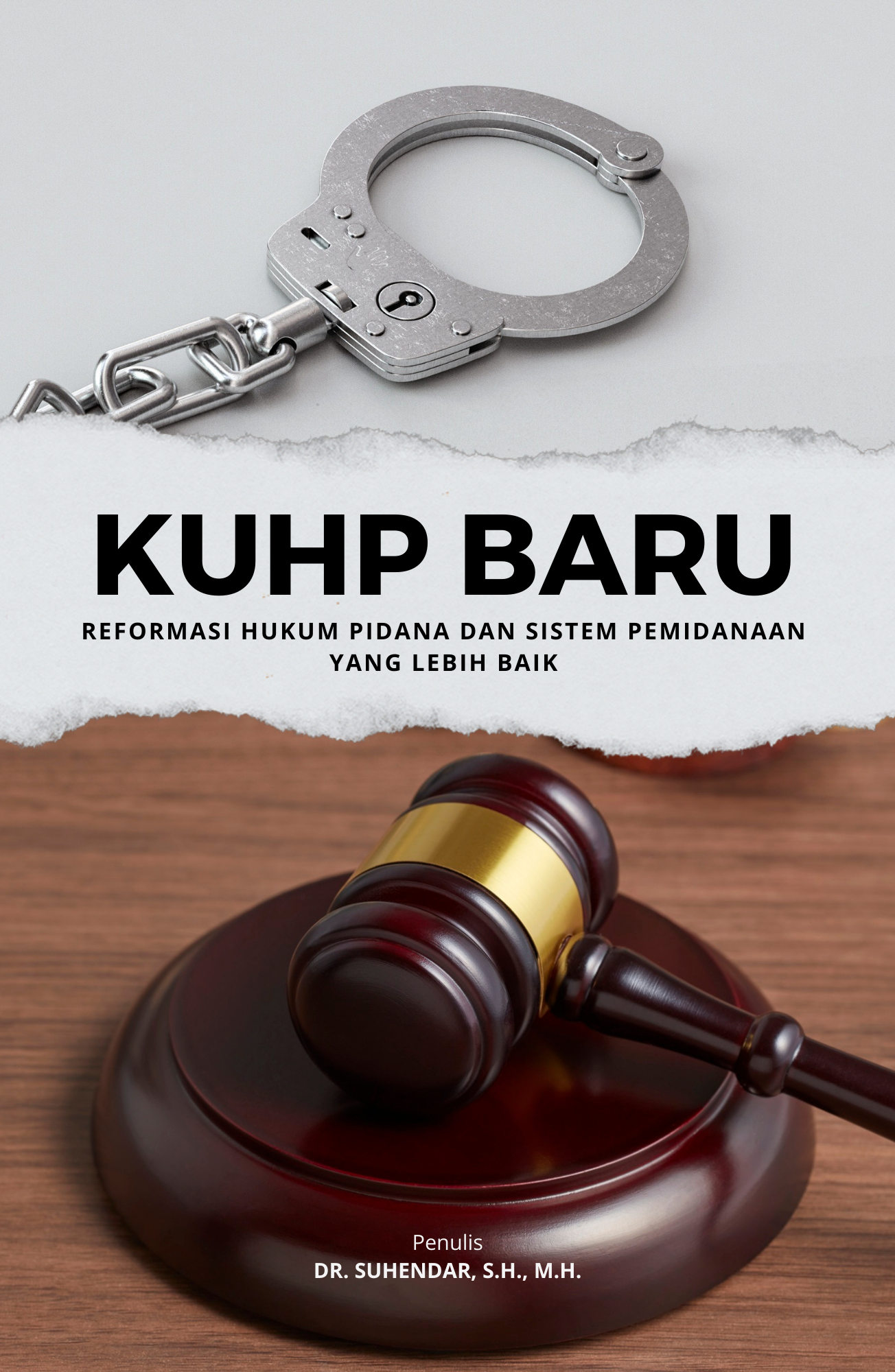 KUHP BARU: REFORMASI HUKUM PIDANA DAN SISTEM PEMIDANAAN YANG LEBIH BAIK