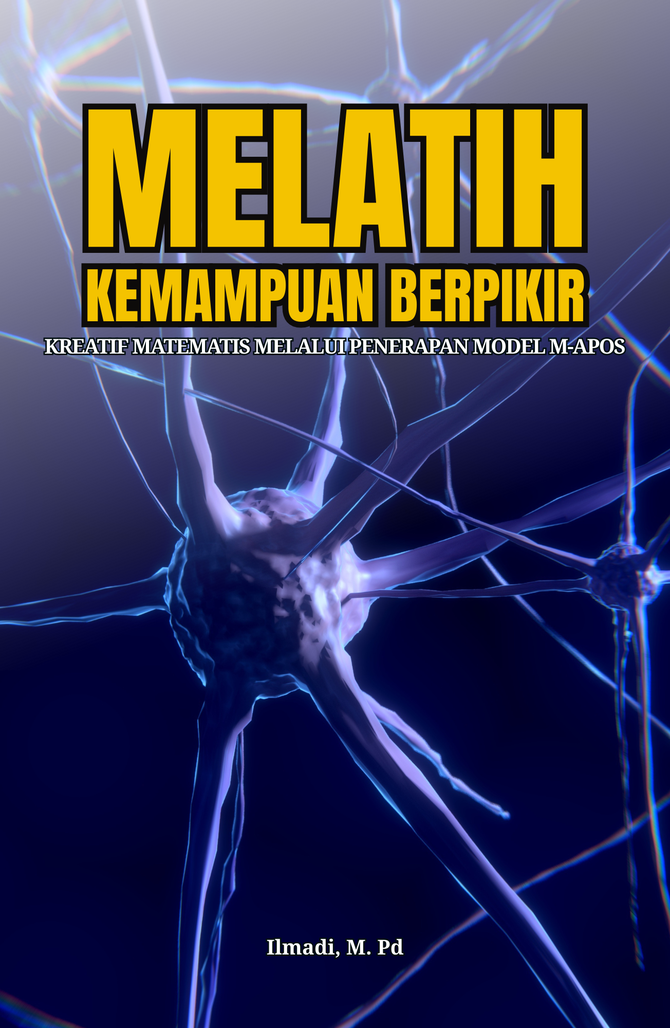 MELATIH KEMAMPUAN BERFIKIR KREATIF MATEMATIS MELALUI PENERAPAN MODEL M-APOS 