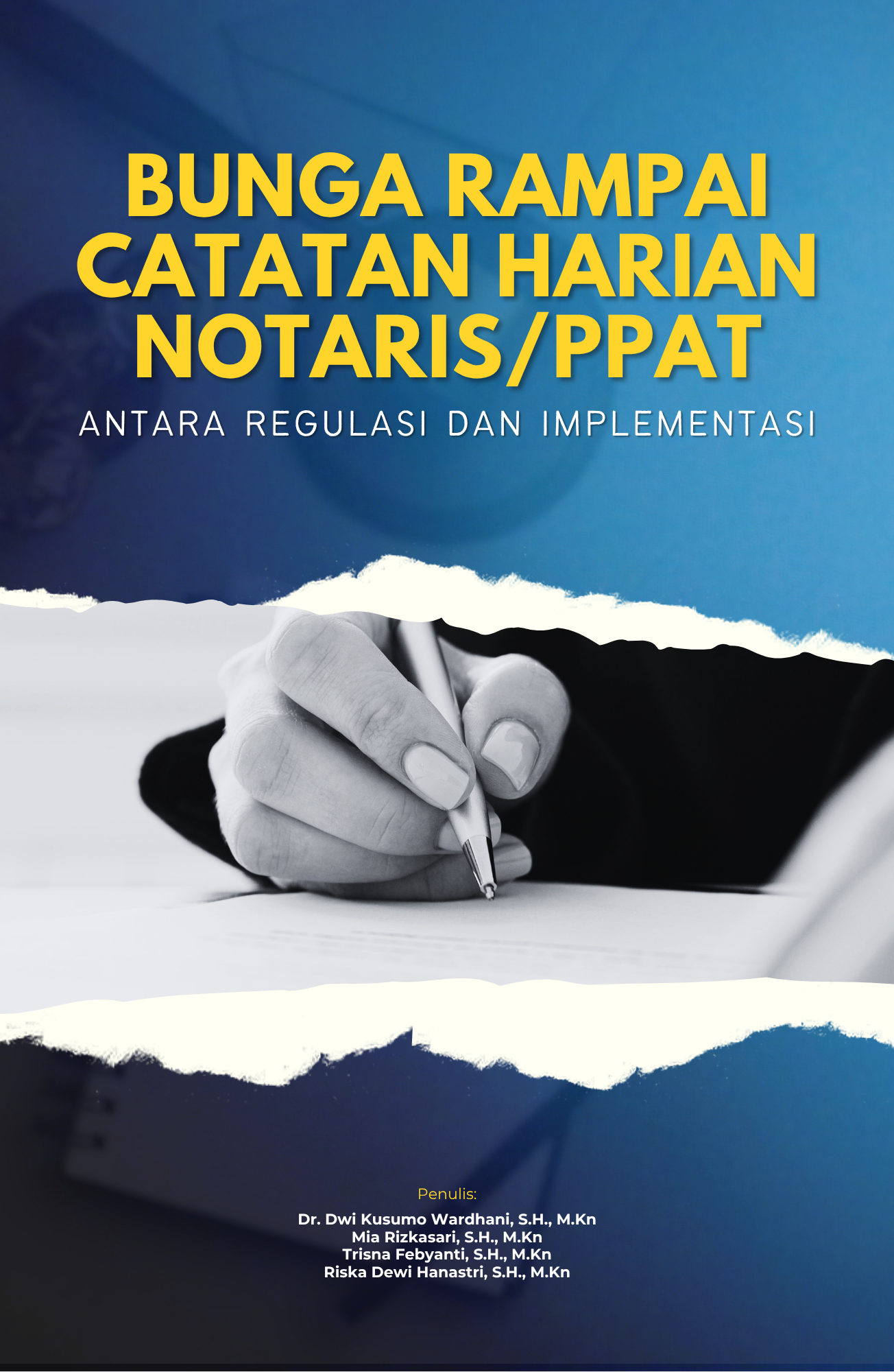 BUNGA RAMPAI CATATAN HARIAN NOTARIS/PPAT: ANTARA REGULASI DAN IMPLEMENTASI
